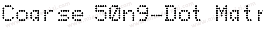 Coarse 50n9-Dot Matrix字体转换